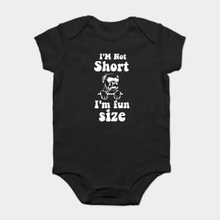 funny dog boxer IM NOT SHORT IM FUN SIZE Baby Bodysuit